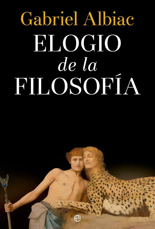 ELOGIO DE LA FILOSOFÍA | 9788413846330 | ALBIAC, GABRIEL | Llibreria Drac - Llibreria d'Olot | Comprar llibres en català i castellà online