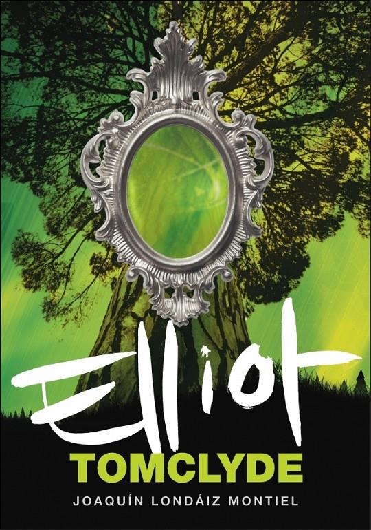 ELLIOT TOMCLYDE | 9788484412892 | LONDAIZ, JOAQUIN | Llibreria Drac - Llibreria d'Olot | Comprar llibres en català i castellà online