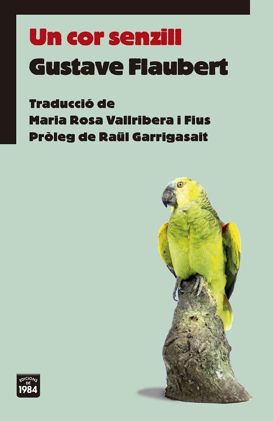 COR SENZILL, UN | 9788416987528 | FLAUBERT, GUSTAVE | Llibreria Drac - Librería de Olot | Comprar libros en catalán y castellano online