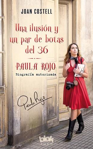 UNA ILUSIÓN Y UN PAR DE BOTAS DEL 36. BIOGRAFÍA AUTORIZADA DE PAULA ROJO | 9788416712632 | COSTELL, JOAN | Llibreria Drac - Llibreria d'Olot | Comprar llibres en català i castellà online