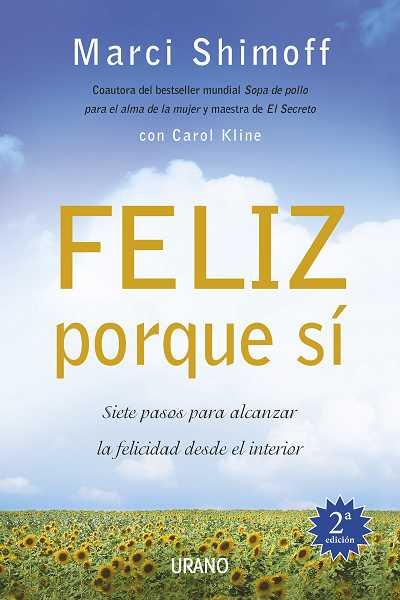 FELIZ PORQUE SI: SIETE PASOS PARA ALCANZAR LA FELICIDAD DESD | 9788479536770 | SHIMOFF, MARCI | Llibreria Drac - Llibreria d'Olot | Comprar llibres en català i castellà online