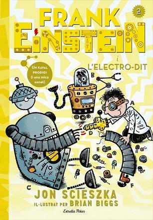 FRANK EINSTEIN I L'ELECTRO-DIT | 9788416519125 | SCIESZKA, JON | Llibreria Drac - Librería de Olot | Comprar libros en catalán y castellano online