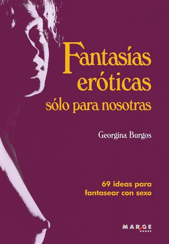 FANTASIAS EROTICAS SOLO PARA NOSOTRAS | 9788415004271 | BURGOS, GEORGINA | Llibreria Drac - Llibreria d'Olot | Comprar llibres en català i castellà online