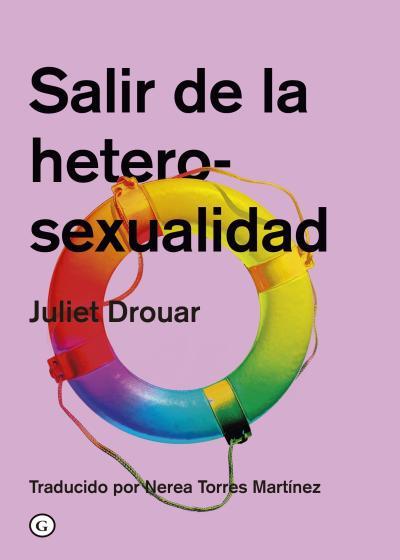 SALIR DE LA HETEROSEXUALIDAD | 9788418501852 | DROUAR, JULIET | Llibreria Drac - Librería de Olot | Comprar libros en catalán y castellano online