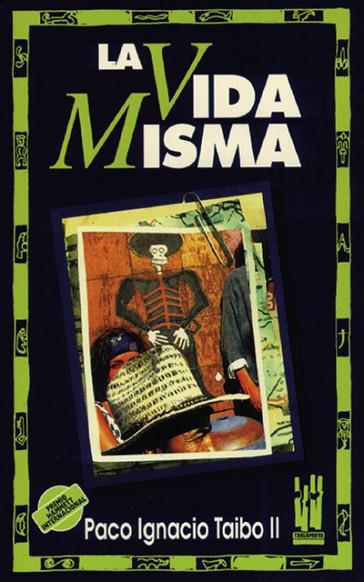 VIDA MISMA, LA | 9788481360004 | TAIBO, PACO IGNACIO | Llibreria Drac - Llibreria d'Olot | Comprar llibres en català i castellà online