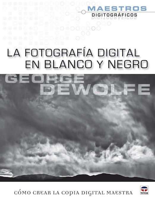 FOTOGRAFIA DIGITAL EN BLANCO Y NEGRO, LA | 9788479028268 | AA.VV | Llibreria Drac - Llibreria d'Olot | Comprar llibres en català i castellà online