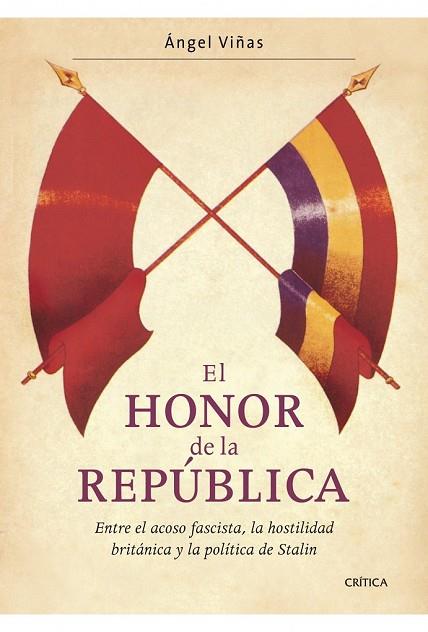 HONOR DE LA REPÚBLICA, EL | 9788498920994 | VIÑAS, ANGEL | Llibreria Drac - Librería de Olot | Comprar libros en catalán y castellano online