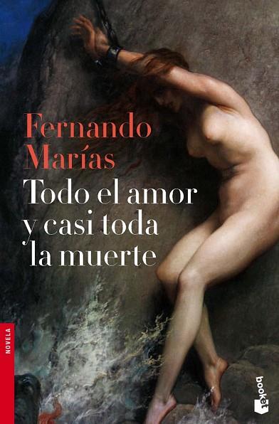 TODO EL AMOR Y CASI TODA LA MUERTE | 9788467036459 | MARIAS, FERNANDO | Llibreria Drac - Llibreria d'Olot | Comprar llibres en català i castellà online