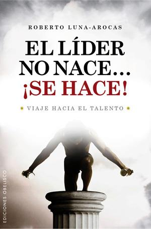 LIDER NO NACE SE HACE, EL | 9788497776202 | LUNA AROCAS, ROBERTO | Llibreria Drac - Librería de Olot | Comprar libros en catalán y castellano online