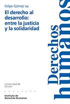 DERECHO AL DESARROLLO: ENTRE LA JUSTICIA Y LA SOLIDARIDAD | 9788474855746 | GOMEZ ISA, FELIPE | Llibreria Drac - Llibreria d'Olot | Comprar llibres en català i castellà online