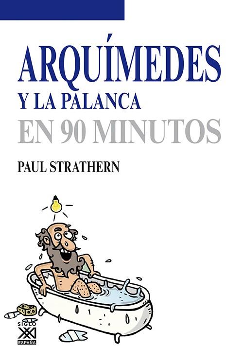 ARQUÍMEDES Y LA PALANCA EN 90 MINUTOS | 9788432316746 | STRATHERN, PAUL | Llibreria Drac - Librería de Olot | Comprar libros en catalán y castellano online