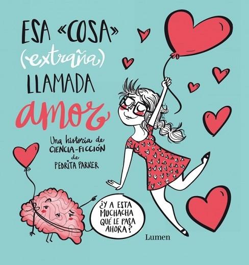 ESA COSA (EXTRAÑA) LLAMADA AMOR | 9788448843427 | PARKER, PEDRITA | Llibreria Drac - Librería de Olot | Comprar libros en catalán y castellano online