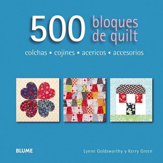 500 BLOQUES DE QUILT | 9788416138173 | GOLDSWORTHY, LYNNE ; GREEN, KERRY | Llibreria Drac - Librería de Olot | Comprar libros en catalán y castellano online