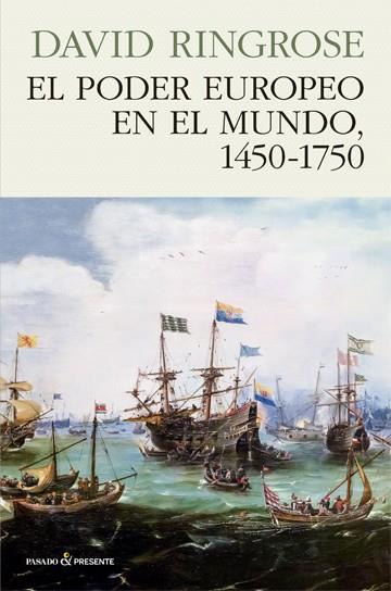 PODER EUROPEO EN EL MUNDO, 1450 - 1750, EL | 9788494970641 | RINGROSE, DAVID | Llibreria Drac - Llibreria d'Olot | Comprar llibres en català i castellà online