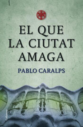 QUE LA CIUTAT AMAGA, EL | 9788466409100 | CARALPS, PABLO | Llibreria Drac - Librería de Olot | Comprar libros en catalán y castellano online