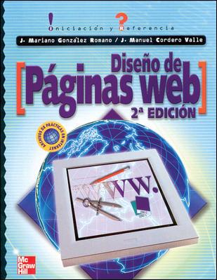 DISEÑO DE PAGINAS WEB (2ª EDICION) | 9788448130008 | GONZALEZ ROMANO, J.M.; CORDERO VALLE, J. | Llibreria Drac - Llibreria d'Olot | Comprar llibres en català i castellà online