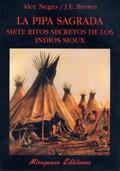 PIPA SAGRADA, LA - SIETE RITOS SECRETOS INDIOS SIOUX | 9788478132492 | NEGRO, ALCE I J.E. BROWN | Llibreria Drac - Librería de Olot | Comprar libros en catalán y castellano online