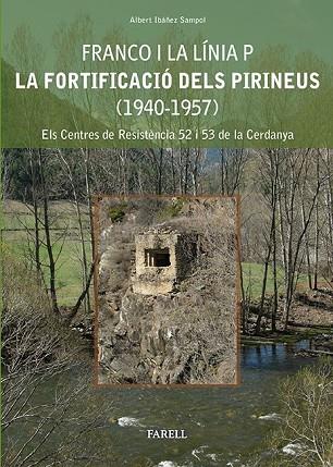 FRANCO I LA LINIA P. LA FORTIFICACIO DELS PIRINEUS | 9788492811373 | IBAÑEZ, ALBERT | Llibreria Drac - Llibreria d'Olot | Comprar llibres en català i castellà online