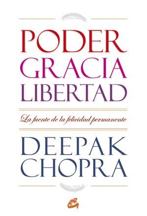 PODER, GRACIA Y LIBERTAD | 9788484454557 | CHOPRA, DEEPAK | Llibreria Drac - Librería de Olot | Comprar libros en catalán y castellano online