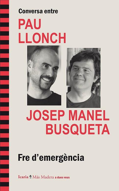 CONVERSA ENTRE PAU LLONCH I JOSEP MANEL BUSQUETA. FRE D'EMERGÈNCIA | 9788498886061 | LLONCH, PAU ; BUSQUETA, JOSEP MANEL | Llibreria Drac - Librería de Olot | Comprar libros en catalán y castellano online