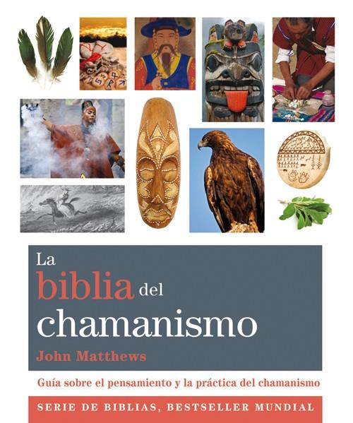 BIBLIA DEL CHAMANISMO, LA | 9788484455158 | MATTHEWS, JOHN | Llibreria Drac - Librería de Olot | Comprar libros en catalán y castellano online