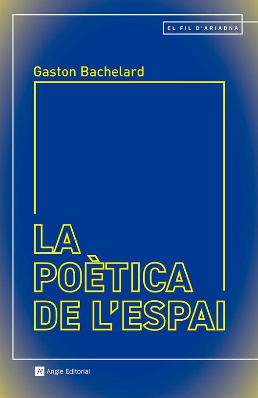 POÈTICA DE L'ESPAI, LA | 9788410112339 | BACHELARD, GASTON | Llibreria Drac - Llibreria d'Olot | Comprar llibres en català i castellà online