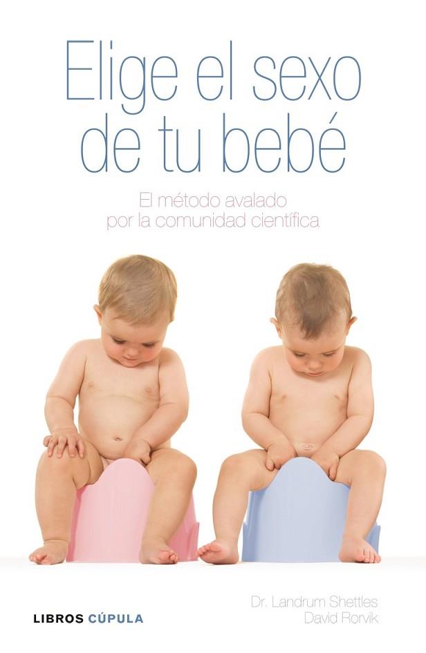 ELIGE EL SEXO DE TU BEBE | 9788448048556 | SHETTLES, LANDRUM;RORVIK, DAVID | Llibreria Drac - Llibreria d'Olot | Comprar llibres en català i castellà online