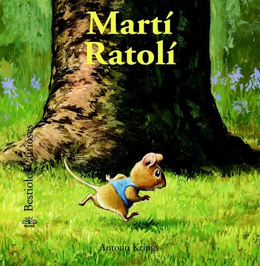 MARTÍ RATOLÍ (BESTIOLES CURIOSES) | 9788498017601 | KRINGS, ANTOON | Llibreria Drac - Librería de Olot | Comprar libros en catalán y castellano online