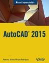 AUTOCAD 2015 | 9788441536227 | REYES, ANTONIO MANUEL | Llibreria Drac - Llibreria d'Olot | Comprar llibres en català i castellà online