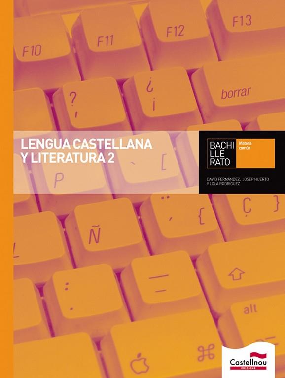 LENGUA CASTELLANA Y LITERATURA 2 BACHILLERATO | 9788498049886 | FERNÁNDEZ VILLARROEL, DAVID/HUERTO CASTELLÓ, JOSÉ JAVIER/RODRÍGUEZ CASTILLEJO, DOLORES/CAÑETE LEÓN,  | Llibreria Drac - Llibreria d'Olot | Comprar llibres en català i castellà online