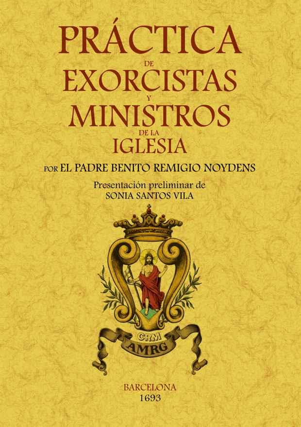 PRÁCTICA DE EXORCISTAS Y MINISTROS DE LA IGLESIA | 9788497617734 | NOYDENS, BENITO REMIGIO | Llibreria Drac - Llibreria d'Olot | Comprar llibres en català i castellà online