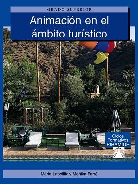 ANIMACIÓN EN EL ÁMBITO TURÍSTICO | 9788436819526 | LABOLLITA, MARIA/FARRÉ CONRAD, MONIKA | Llibreria Drac - Llibreria d'Olot | Comprar llibres en català i castellà online