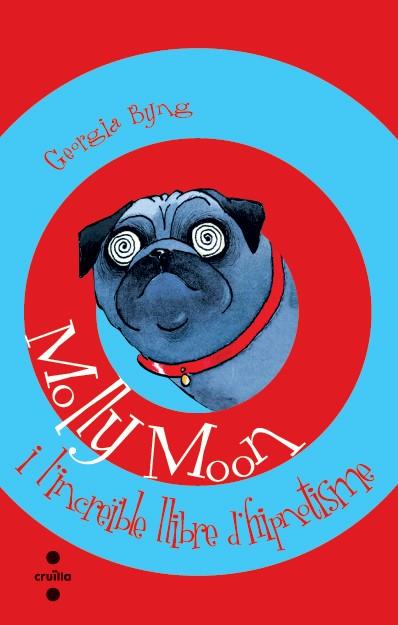 MOLLY MOON I L'INCREÏBLE LLIBRE D'HIPNOTISME | 9788466104791 | BYNG, GEORGIA | Llibreria Drac - Llibreria d'Olot | Comprar llibres en català i castellà online