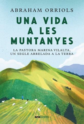 UNA VIDA A LES MUNTANYES. ED 2024 | 9788411730990 | ORRIOLS, ABRAHAM | Llibreria Drac - Llibreria d'Olot | Comprar llibres en català i castellà online