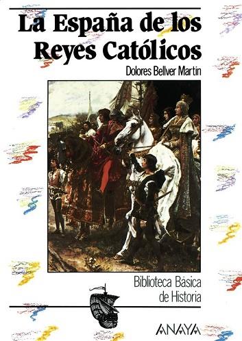 ESPAÑA DE LOS REYES CATOLICOS, LA | 9788420741901 | Bellver MartÝn, Dolores | Llibreria Drac - Librería de Olot | Comprar libros en catalán y castellano online