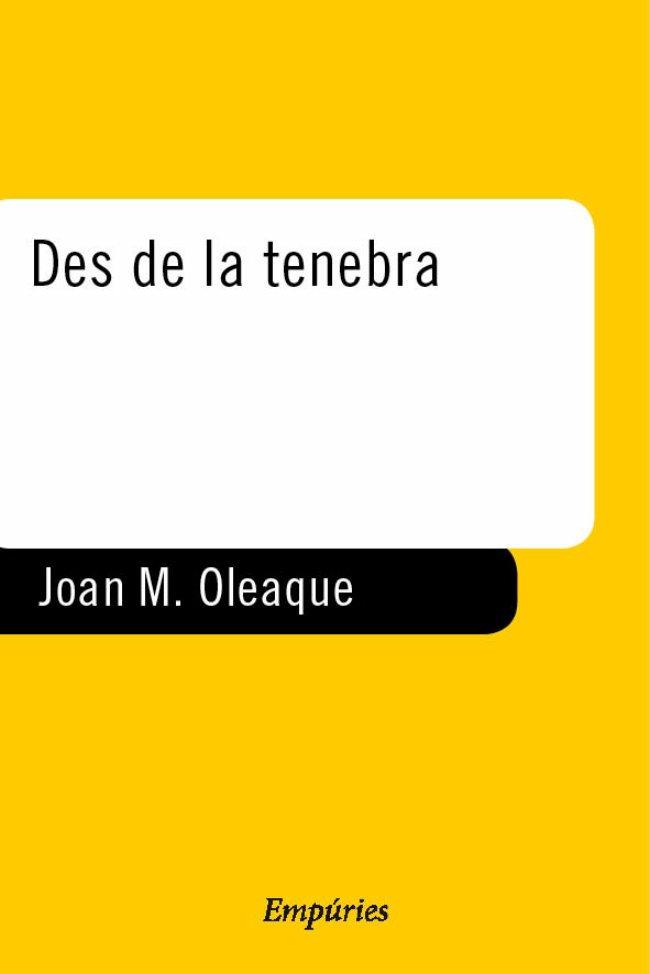 DES DE LA TENEBRA | 9788475968759 | OLEAQUE, JOAN M. | Llibreria Drac - Llibreria d'Olot | Comprar llibres en català i castellà online