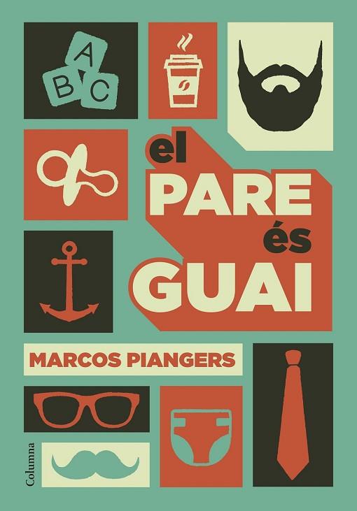 PARE ÉS GUAI, EL | 9788466422246 | PIANGERS, MARCOS | Llibreria Drac - Librería de Olot | Comprar libros en catalán y castellano online