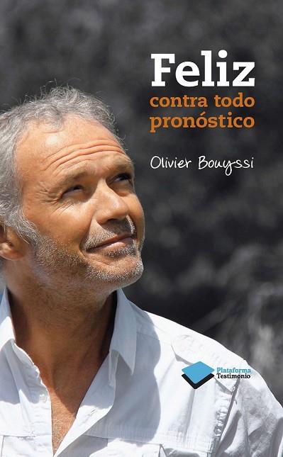 FELIZ CONTRA TODO PRONOSTICO | 9788415577768 | BOUYSSI, OLIVIER | Llibreria Drac - Librería de Olot | Comprar libros en catalán y castellano online