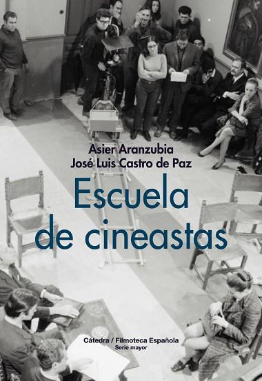 ESCUELA DE CINEASTAS | 9788437648033 | ARANZUBIA, ASIER; CASTRO DE PAZ, JOSÉ LUIS | Llibreria Drac - Llibreria d'Olot | Comprar llibres en català i castellà online