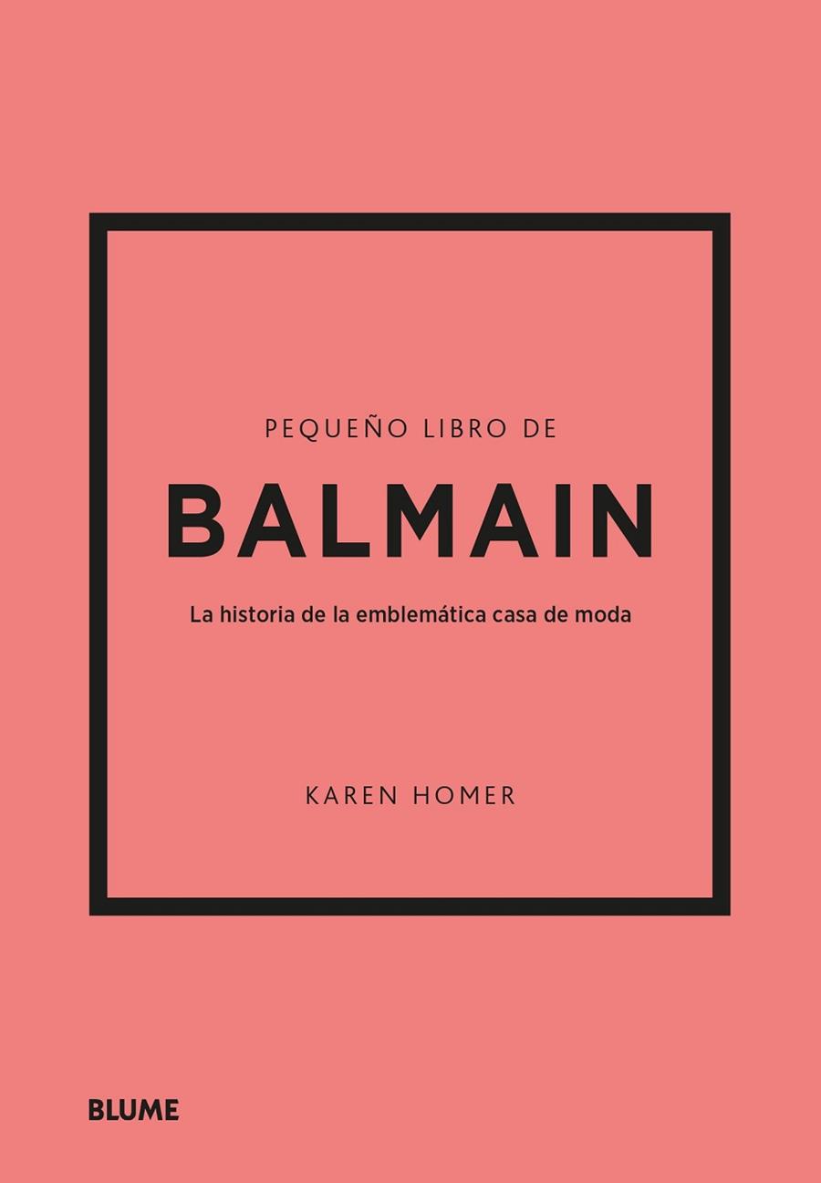 PEQUEÑO LIBRO DE BALMAIN | 9788410048485 | HOMER, KAREN | Llibreria Drac - Llibreria d'Olot | Comprar llibres en català i castellà online