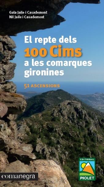 REPTE DELS 100 CIMS A LES COMARQUES GIRONINES, EL | 9788416605781 | JAILE, GALA/JAILE, NIL | Llibreria Drac - Librería de Olot | Comprar libros en catalán y castellano online