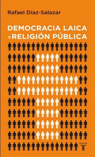 DEMOCRACIA LAICA Y RELIGION PUBLICA | 9788430606511 | DIAZ SALAZAR, RAFAEL | Llibreria Drac - Llibreria d'Olot | Comprar llibres en català i castellà online