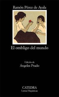 OMBIGO DEL MUNDO, EL | 9788437616100 | PEREZ DE AYALA, RAMON | Llibreria Drac - Librería de Olot | Comprar libros en catalán y castellano online