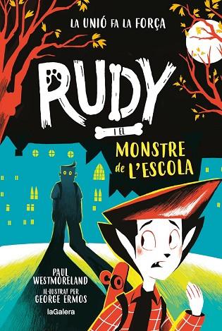 RUDY I EL MONSTRE DE L'ESCOLA | 9788424674724 | WESTMORELAND, PAUL | Llibreria Drac - Llibreria d'Olot | Comprar llibres en català i castellà online