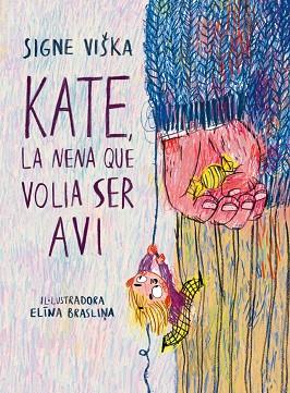 KATE, LA NENA QUE VOLIA SER AVI | 9788418232367 | VIŠKA, SIGNE | Llibreria Drac - Llibreria d'Olot | Comprar llibres en català i castellà online