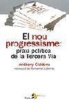 NOU PROGRESSISME, EL : PRAXI POLITICA DE LA TERCERA VIA | 9788473068208 | GIDDENS, ANTHONY | Llibreria Drac - Librería de Olot | Comprar libros en catalán y castellano online