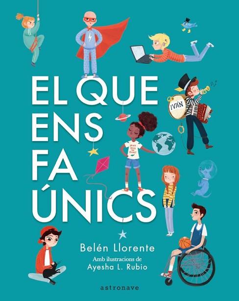 QUE ENS FA ÚNICS, EL | 9788467945560 | LLORENTE, BELÉN; AYESHA L. RUBIO | Llibreria Drac - Llibreria d'Olot | Comprar llibres en català i castellà online