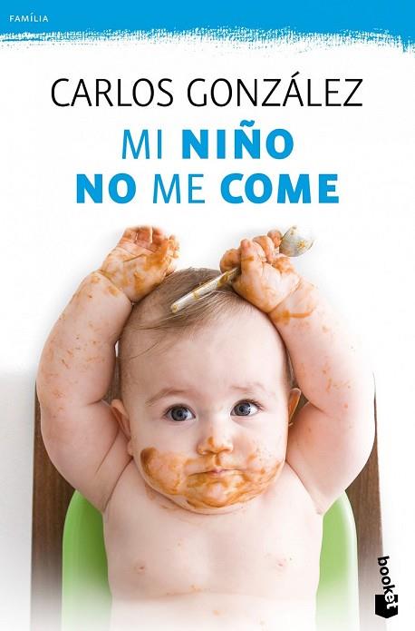 MI NIÑO NO ME COME | 9788499981369 | GONZÁLEZ, CARLOS | Llibreria Drac - Librería de Olot | Comprar libros en catalán y castellano online