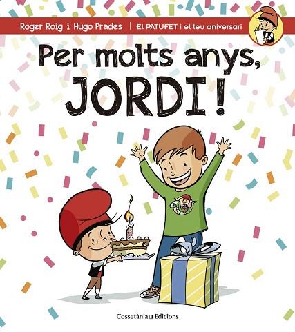 PER MOLTS ANYS JORDI! | 9788490344378 | ROIG, ROGER; PRADES, HUGO | Llibreria Drac - Llibreria d'Olot | Comprar llibres en català i castellà online