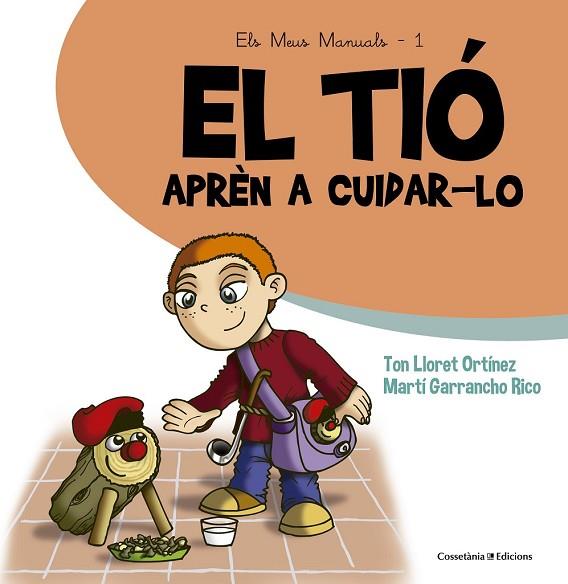 TIÓ. APRÈN A CUIDAR-LO, EL | 9788490343807 | LLORET, TON; GARRANCHO, MARTÍ | Llibreria Drac - Llibreria d'Olot | Comprar llibres en català i castellà online